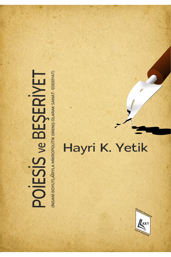 Poiesis ve Beşeriyet(İnsanî Boyutlarıyla Mikropolitik Direniş Olarak Sanat)