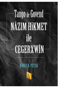 Nâzım Hikmet ile Cegerxwîn (Tango İle Govend) 
