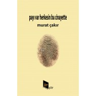 Payı var herkesin bu cinayette