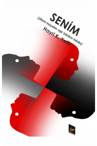 Senim (Ölüm Hayatın Aşk İnkârın İnkârı)