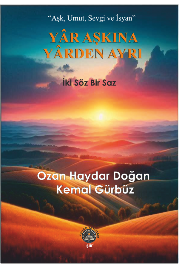 Yâr Aşkına Yârden Ayrı