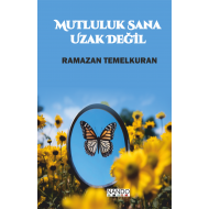 Mutluluk Sana Uzak Değil