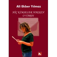 Hiç Kimseler Yokken o vardı