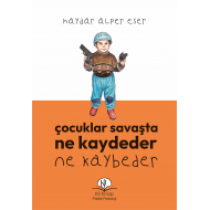 Çocuklar Savaşta Ne Kaydeder Ne Kaybeder 