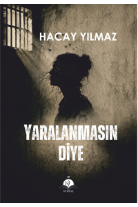 Yaralanmasın Diye