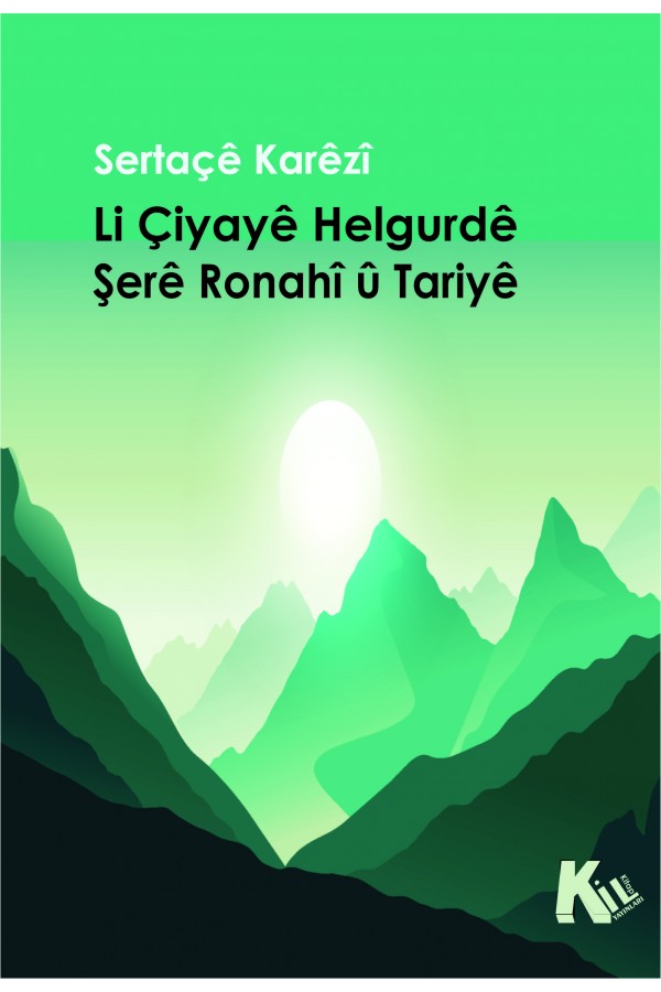 Li Çiyayê Helgurdê  Şerê Ronahî û Tariyê
