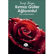 Kırmızı Güller Ağlıyordu