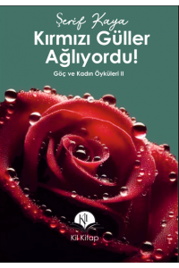 Kırmızı Güller Ağlıyordu