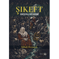 Şikeft (Xweşiya Li Ber Mirinê)