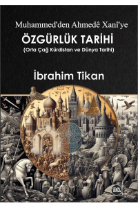 Muhammed'ten Ahmedê Xanî'ye Orta Çağ Kürdistan ve Dünya Tarihi