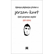 Bijareya Peşbaziya Çîrokan a Şerzan Kurt Öykü Yarışması Seçkisi