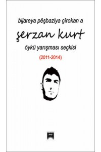 Bijareya Peşbaziya Çîrokan a Şerzan Kurt Öykü Yarışması Seçkisi