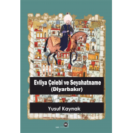 Evliya Çelebi Ve Seyahatname (Diyarbakır)