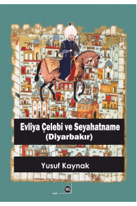Evliya Çelebi Ve Seyahatname (Diyarbakır)