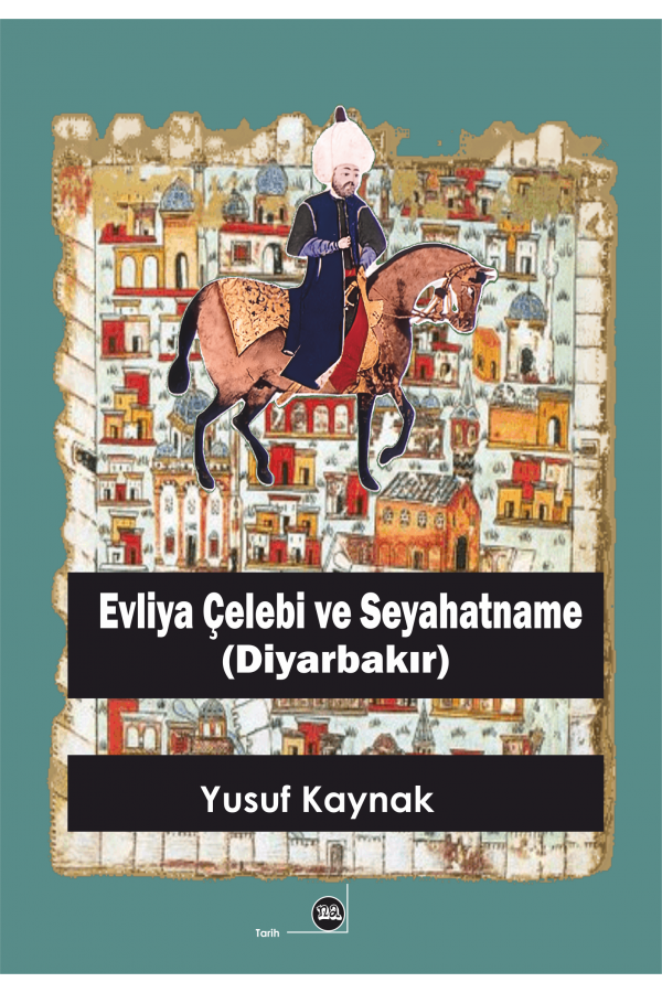 Evliya Çelebi Ve Seyahatname (Diyarbakır)