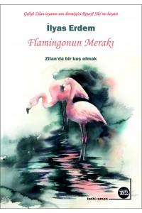 Flamingonun Merakı (Geliyê Zilan isyanın son direnişçisi  Reşoyê Silo’nun hayatı )