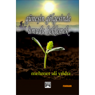 Güneşin Gölgesinde Umudu Beklemek