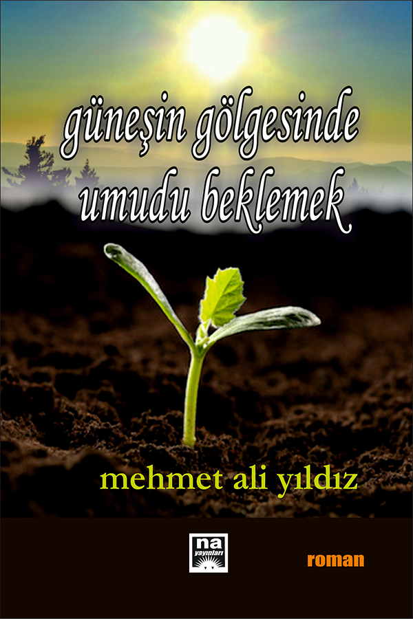 Güneşin Gölgesinde Umudu Beklemek