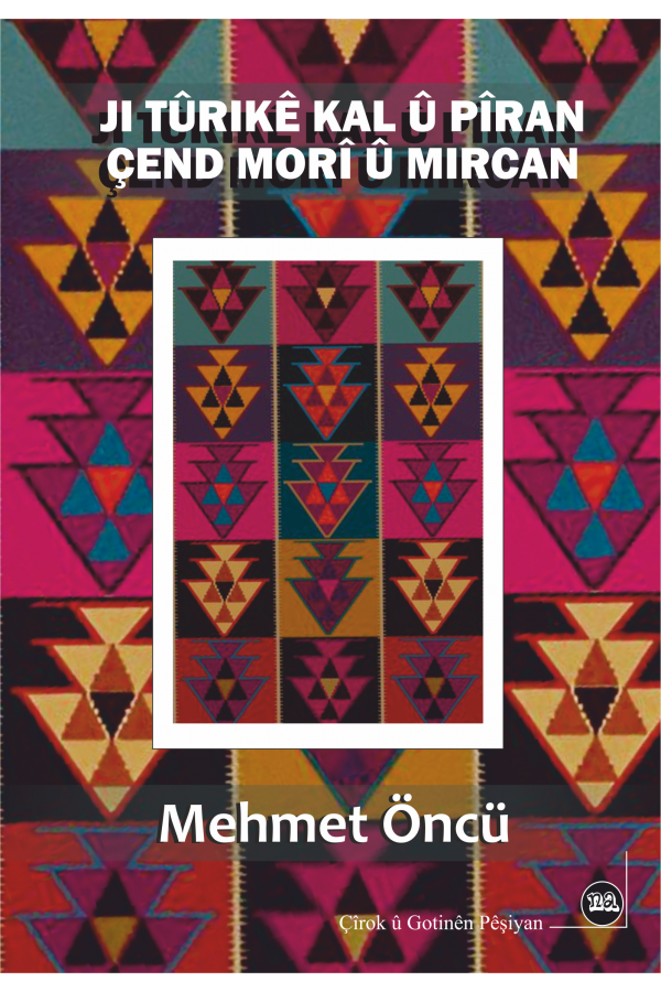 Ji Tûrikê Kal û Pîran Çend Morî û Mircan