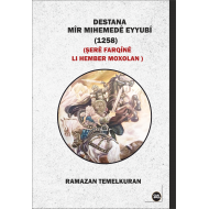 Destana  Mîr Mihemedê Eyyubî  (1258)   Şerê Farqînê Lİ Hember Moxolan