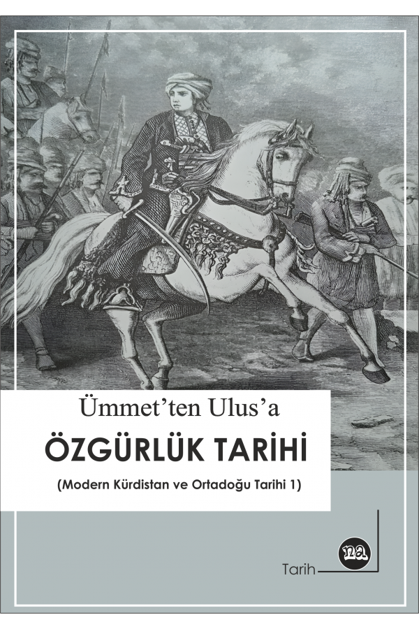Ümmet'ten Ulus'a Özgürlük Tarihi ( Modern Kürdistan ve Ortadoğu Tarihi - 1